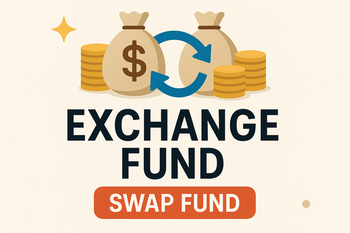 置换基金/互换基金 (Exchange Fund / Swap Fund) 深度解析与实战指南